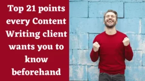 https://contentwriterr.com/top-21-points-every-content-writing-client-wants-you-to-know-beforehand/