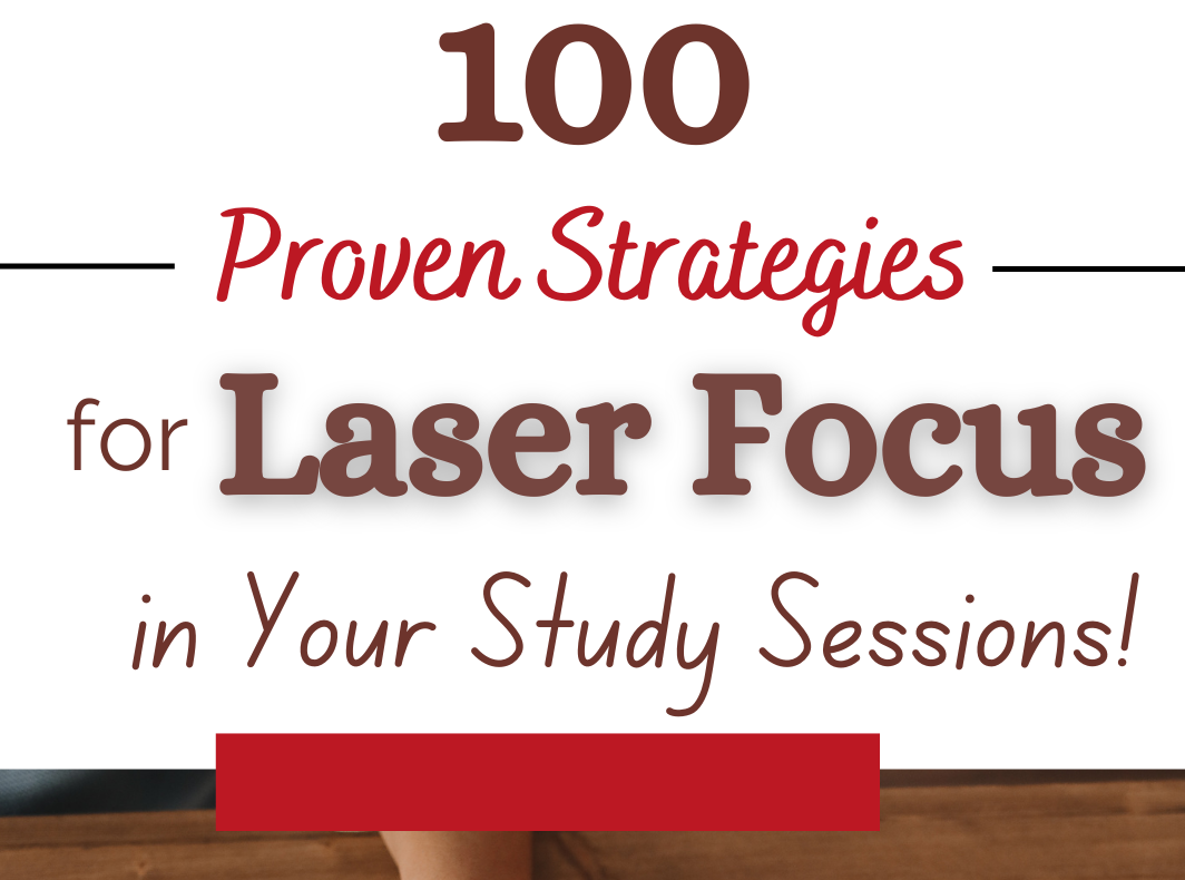 Read more about the article 100 Proven Strategies for Laser Focus in Your Study Sessions!
